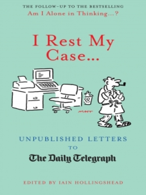 Title details for I Rest My Case by Iain Hollingshead - Available